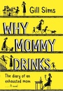 Cover: Why Mommy Drinks - HarperCollins