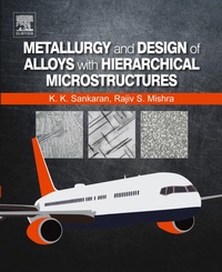 Enlarge image Cover: Metallurgy and Design of Alloys with Hierarchical Microstructures - Elsevier