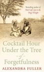 Cover: Cocktail Hour Under the Tree of Forgetfulness - Simon + Schuster LLC