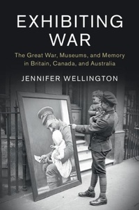Abbildung von: Exhibiting War - Cambridge University Press