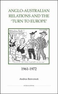 Cover: Anglo-Australian Relations and the `Turn to Europe', 1961-1972 - Royal Historical Society