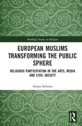 Cover: European Muslims Transforming the Public Sphere - Routledge