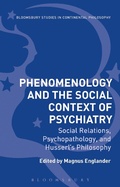 Cover: Phenomenology and the Social Context of Psychiatry - Bloomsbury Academic