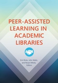 Cover: Peer-Assisted Learning in Academic Libraries - Libraries Unlimited Inc