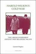 Cover: Harold Wilson's Cold War - Royal Historical Society
