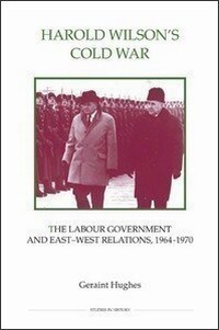 Enlarge image Cover: Harold Wilson's Cold War - Royal Historical Society