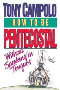 Abbildung von: How to Be Pentecostal Without Speaking in Tongues - Thomas Nelson Publishers
