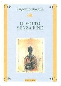 Abbildung von: Il volto senza fine - Atelier;Le Lettere