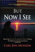 Cover: But Now I See: Book 1 of "To Sing God's Praise - Earthen Vessel Publishing