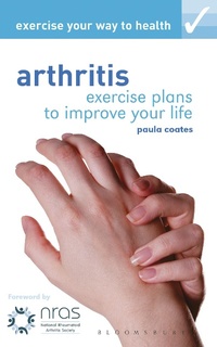 Abbildung von: Exercise your way to health: Arthritis - Bloomsbury Sport