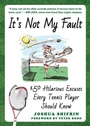 Cover: It's Not My Fault - Skyhorse Publishing