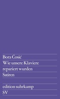 Cover: Wie unsere Klaviere repariert wurden - Suhrkamp