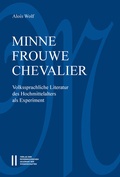 Cover: minne ? frouwe ? chevalier - Verlag der &ouml;sterreichischen Akademie der Wissenschaften