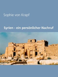 Abbildung von: Syrien - ein persönlicher Nachruf - BoD E-Short