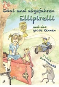 Cover: Cool und abgefahren; Ellipirelli und das gro&szlig;e Rennen - BoD - Books on Demand