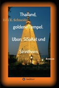 Cover: Thailand, goldene Tempel. Ubon, SiSaKet und Sirinthorn - tredition