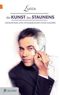Cover: Die Kunst des Staunens - Goldegg Verlag GmbH