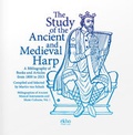 Cover: The Study of the Ancient and Medieval Harp - A Bibliography of Books and Articles from 1800 to 2015 - Ekho Verlag