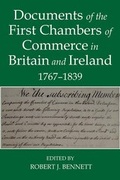 Cover: Documents of the First chambers of Commerce in Britain and Ireland, 1767-1839 - Oxford University Press