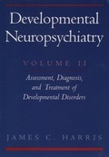 Cover: Developmental Neuropsychiatry: Volume 2: Assessment, Diagnosis, and Treatment of Developmental Disorders - Oxford University Press Inc