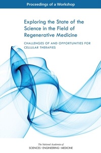 Abbildung von: Exploring the State of the Science in the Field of Regenerative Medicine - National Academies Press