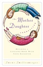 Cover: The Mother Daughter Connection - Thomas Nelson Publishers