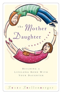 Enlarge image Cover: The Mother Daughter Connection - Thomas Nelson Publishers