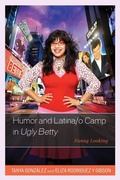 Cover: Humor and Latina/o Camp in Ugly Betty - Lexington Books