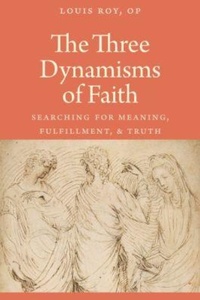 Enlarge image Cover: The Three Dynamisms of Faith - The Catholic University of America Press