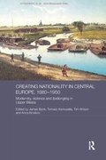 Cover: Creating Nationality in Central Europe, 1880-1950 - Routledge