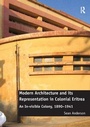 Cover: Modern Architecture and its Representation in Colonial Eritrea - Routledge