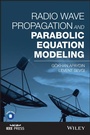 Cover: Radio Wave Propagation and Parabolic Equation Modeling - Wiley-IEEE Press