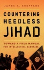 Cover: Countering Heedless Jihad - Rowman & Littlefield Publishers