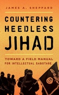 Cover: Countering Heedless Jihad - Rowman & Littlefield Publishers