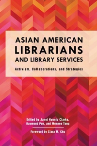 Enlarge image Cover: Asian American Librarians and Library Services - Rowman & Littlefield Publishers