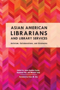 Abbildung von: Asian American Librarians and Library Services - Rowman & Littlefield Publishers