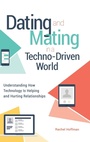 Cover: Dating and Mating in a Techno-Driven World - Praeger Publishers Inc