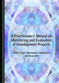 Enlarge image Cover: Practitioners' Manual on Monitoring and Evaluation of Development Projects - Cambridge Scholars Publishing