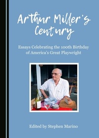 Abbildung von: Arthur Miller's Century - Cambridge Scholars Publishing
