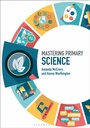 Cover: Mastering Primary Science - Bloomsbury Academic