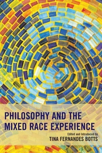Enlarge image Cover: Philosophy and the Mixed Race Experience - Lexington Books