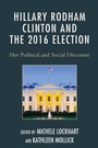 Cover: Hillary Rodham Clinton and the 2016 Election - Lexington Books
