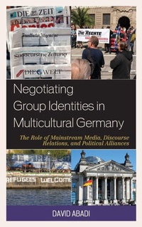 Enlarge image Cover: Negotiating Group Identities in Multicultural Germany - Lexington Books