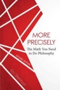 Cover: More Precisely: The Math You Need to Do Philosophy - Second Edition - Broadview Press Ltd