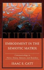 Cover: Embodiment in the Semiotic Matrix - Fairleigh Dickinson University Press