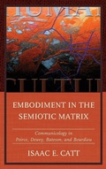 Cover: Embodiment in the Semiotic Matrix - Fairleigh Dickinson University Press