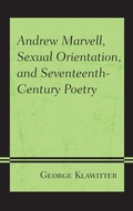 Cover: Andrew Marvell, Sexual Orientation, and Seventeenth-Century Poetry - Fairleigh Dickinson University Press