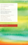 Cover: Interrogating Illiberal Peace in Eurasia - Rowman & Littlefield International