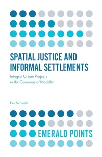 Enlarge image Cover: Spatial Justice and Informal Settlements - Emerald Publishing Limited