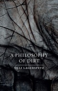 Cover: A Philosophy of Dirt - Reaktion Books